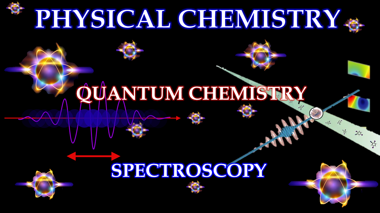 Physical Chemistry Quantum Chemistry Spectroscopy